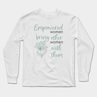 Womens Empowerment and Inspirational Saying Long Sleeve T-Shirt